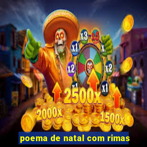 poema de natal com rimas